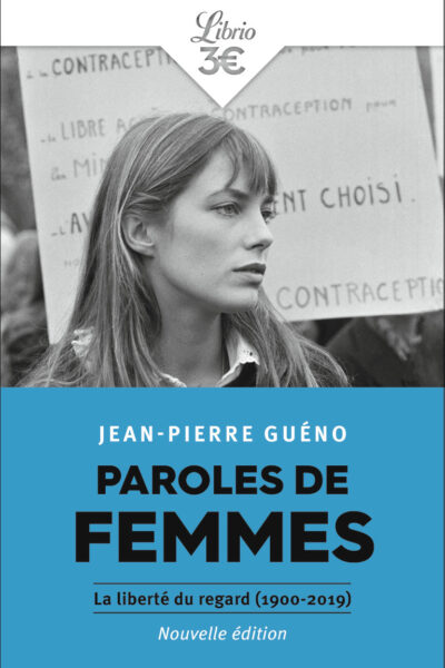 PAROLES DE FEMMES - LA LIBERTE DU REGARD (1900-2019)