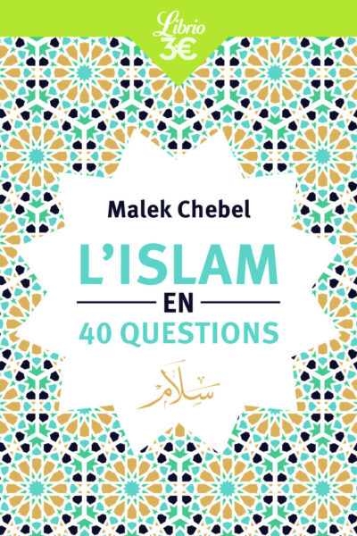 L'ISLAM EN 40 QUESTIONS