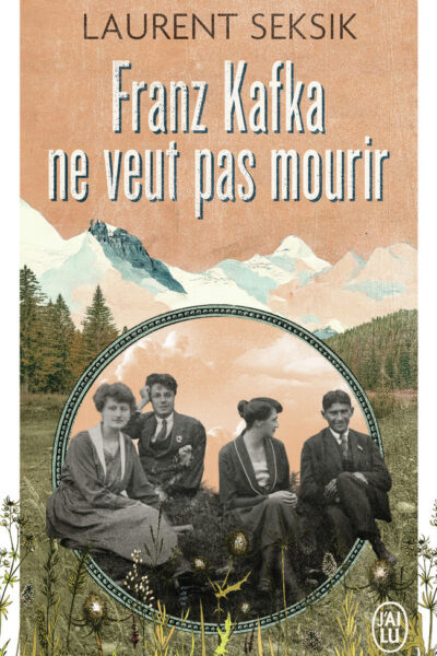 FRANZ KAFKA NE VEUT PAS MOURIR