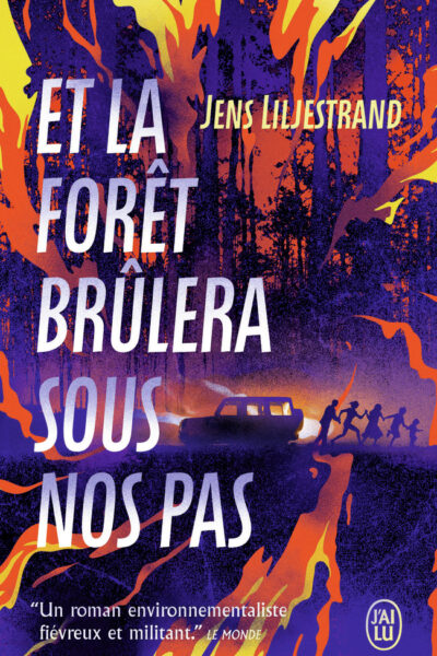 ET LA FORÊT BRULERA SOUS NOS PAS