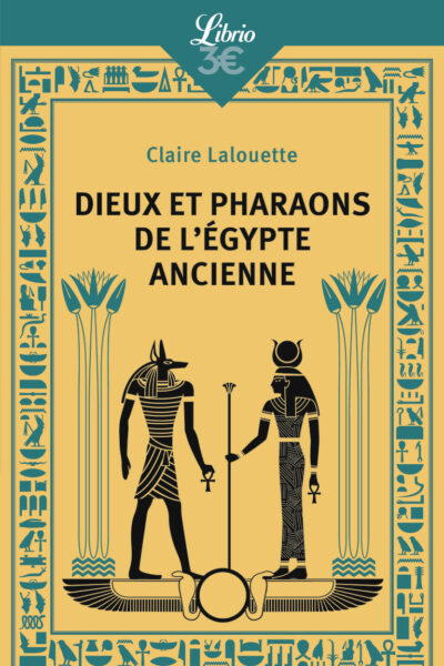 DIEUX ET PHARAONS DE L'EGYPTE ANCIENNE