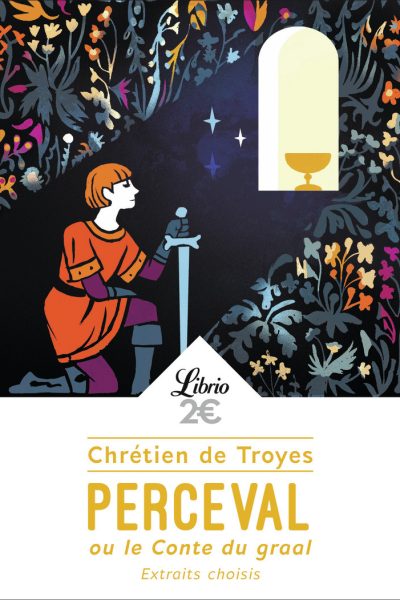 PERCEVAL OU LE CONTE DU GRAAL - EXTRAITS CHOISIS