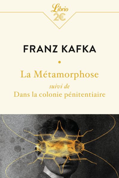 LA METAMORPHOSE - SUIVI DE DANS LA COLONIE PENITENTIAIRE