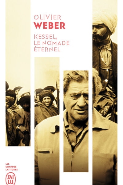 KESSEL, LE NOMADE ETERNEL