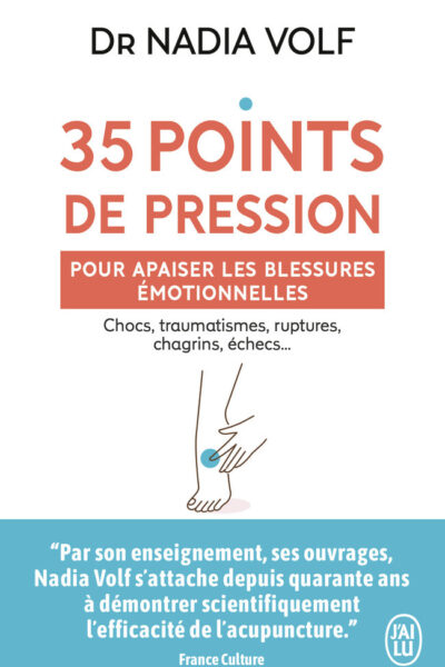35 POINTS DE PRESSION POUR APAISER LES BLESSURES EMOTIONNELLES