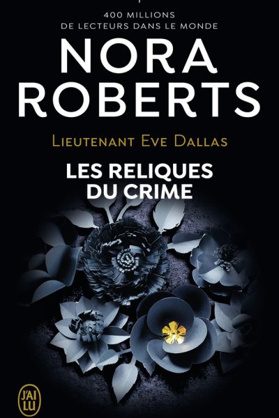 LIEUTENANT EVE DALLAS - T53 - LES RELIQUES DU CRIME