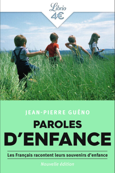 PAROLES D'ENFANCE - LES FRANCAIS RACONTENT LEURS SOUVENIRS D'ENFANCE