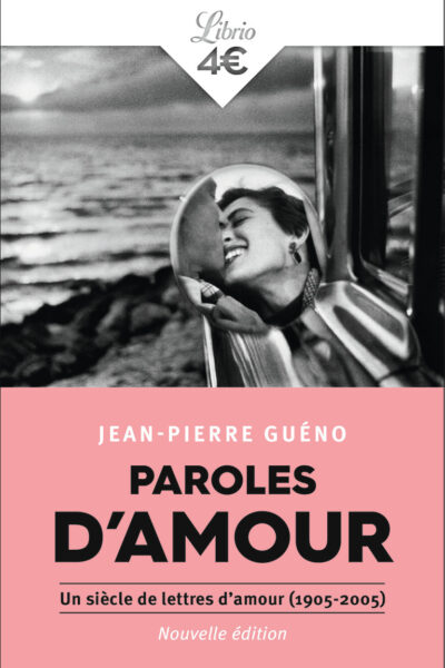 PAROLES D'AMOUR - UN SIECLE DE LETTRES D'AMOUR (1905-2005)