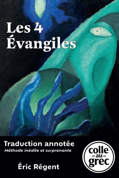 LES 4 EVANGILES - TRADUCTION ANNOTEE COLLE AU GREC