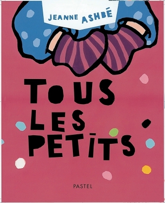 TOUS LES PETITS