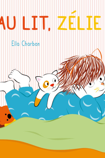 AU LIT, ZELIE !