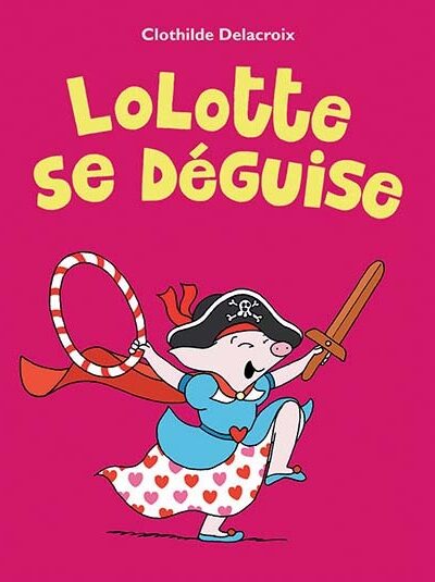 LOLOTTE SE DEGUISE