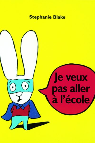 JE VEUX PAS ALLER A L ECOLE