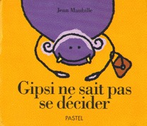 GIPSI NE SAIT PAS SE DECIDER