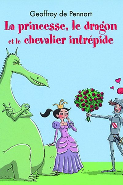 LA PRINCESSE, LE DRAGON ET LE CHEVALIER INTREPIDE