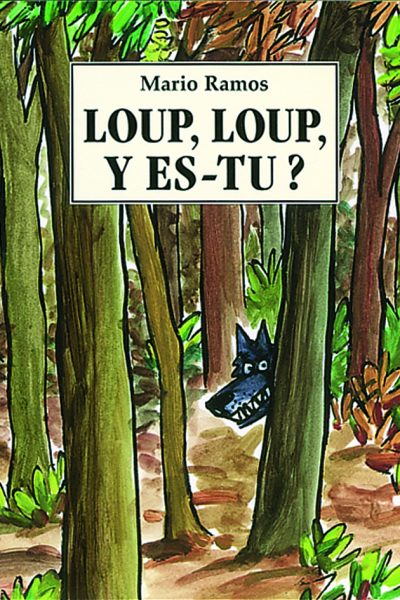 LOUP, LOUP, Y ES-TU ?