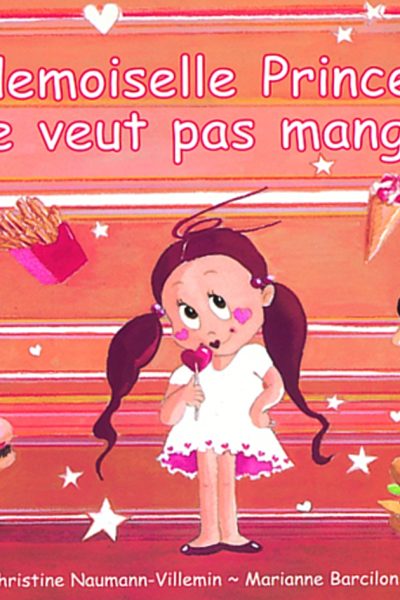 MADEMOISELLE PRINCESSE NE VEUT PAS MANGE