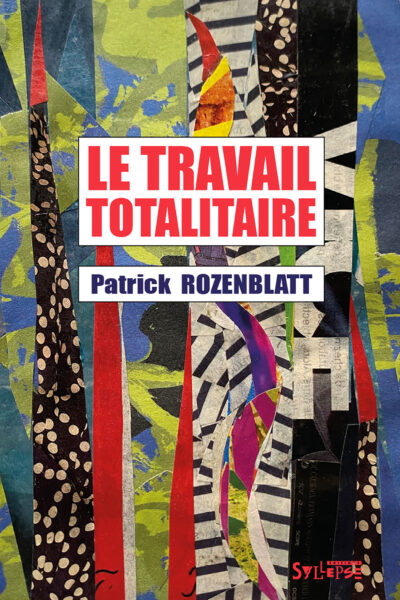 LE TRAVAIL TOTALITAIRE