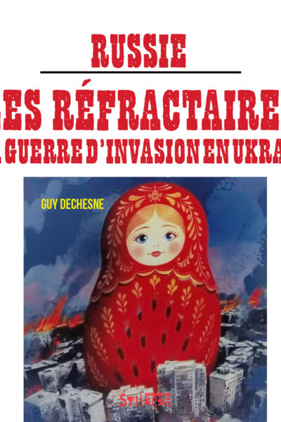 RUSSIE - LES REFRACTAIRES A LA GUERRE D'INVASION EN UKRAINE