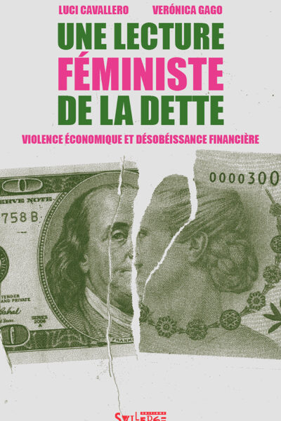 UNE LECTURE FEMINISTE E LA DETTE - VIOLENCE ECONOMIQUE ET DESOBEISSANCE FINANCIERE