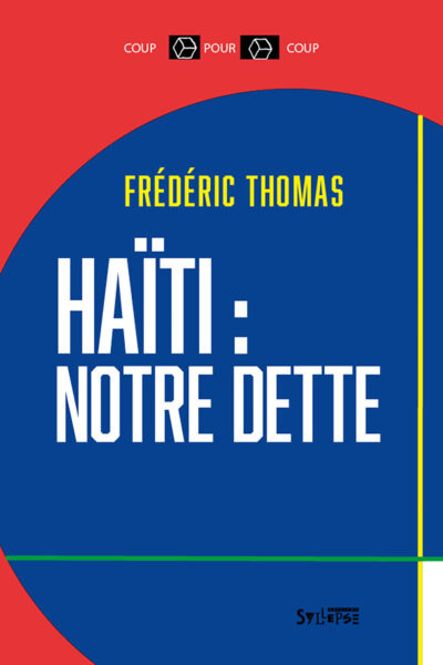 HAITI, NOTRE DETTE