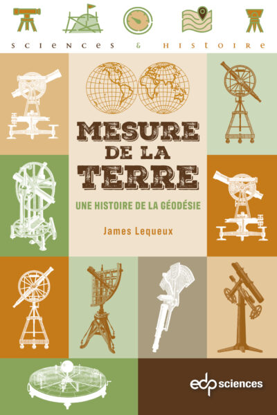 MESURE DE LA TERRE : UNE HISTOIRE DE LA GEODESIE