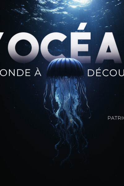 L'OCEAN - UN MONDE A DECOUVRIR