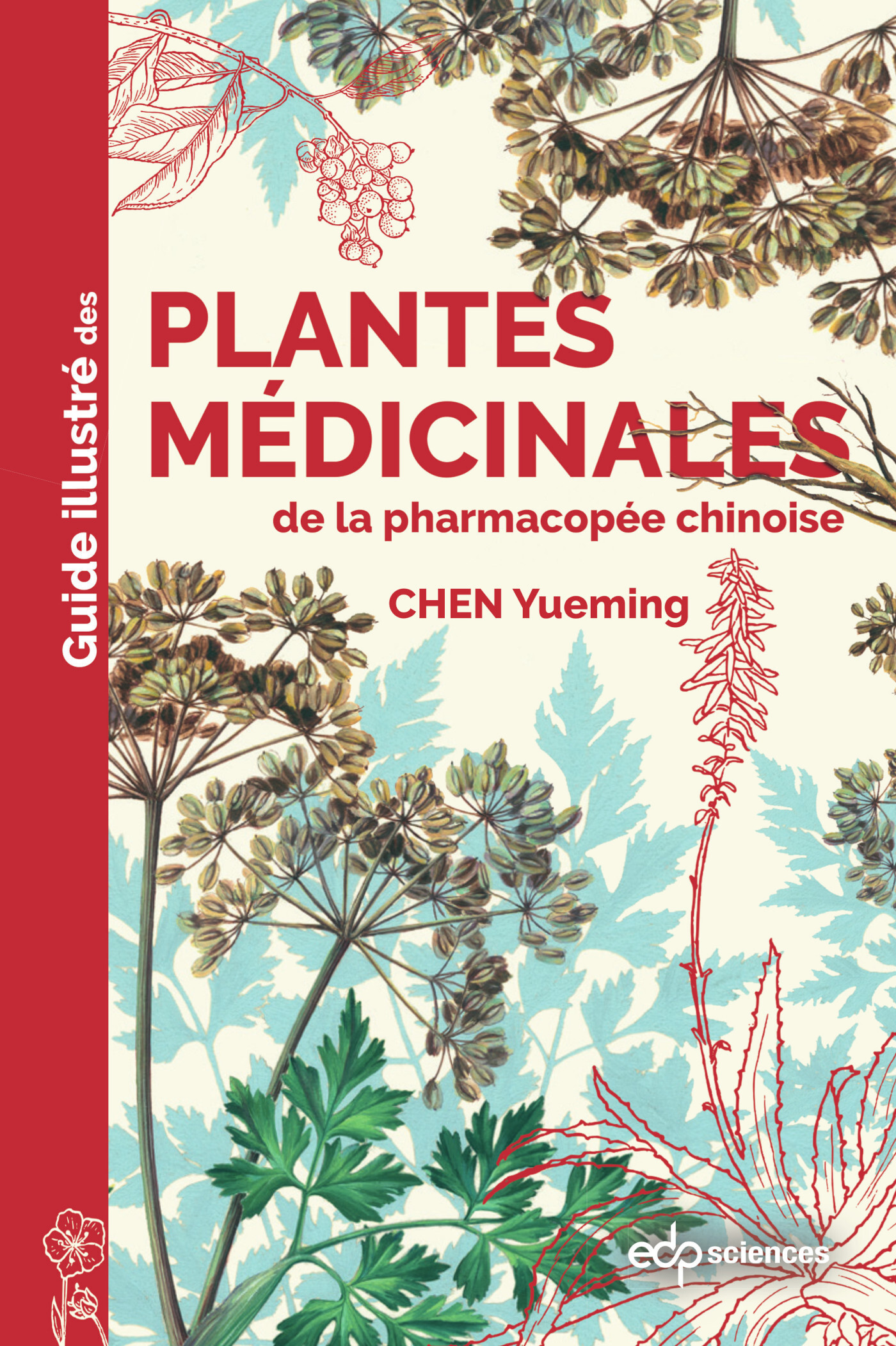GUIDE ILLUSTRE DES PLANTES MEDICINALES DE LA PHARMACOPEE CHINOISE