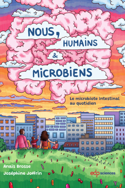 NOUS, HUMAINS ET MICROBIENS