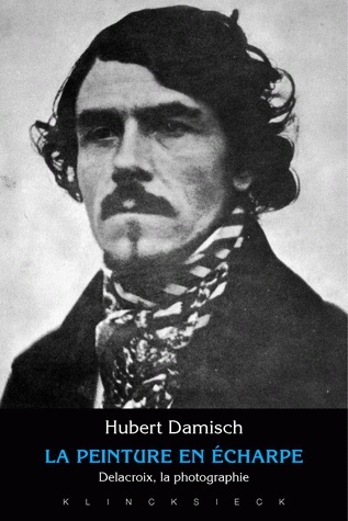 LA PEINTURE EN ECHARPE - DELACROIX, LA PHOTOGRAPHIE