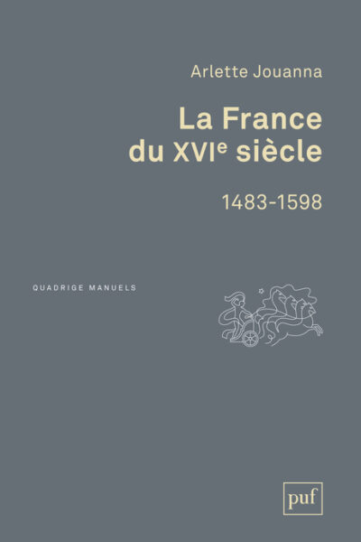 LA FRANCE DU XVIE SIECLE, 1483-1598