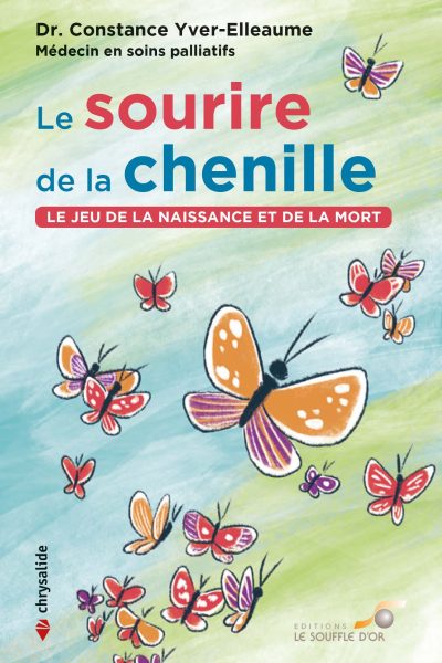 LE SOURIRE DE LA CHENILLE - LE JEU DE LA NAISSANCE ET DE LA MORT