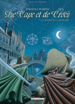 DE CAPE ET DE CROCS T01 LE SECRET DU JANISSAIRE