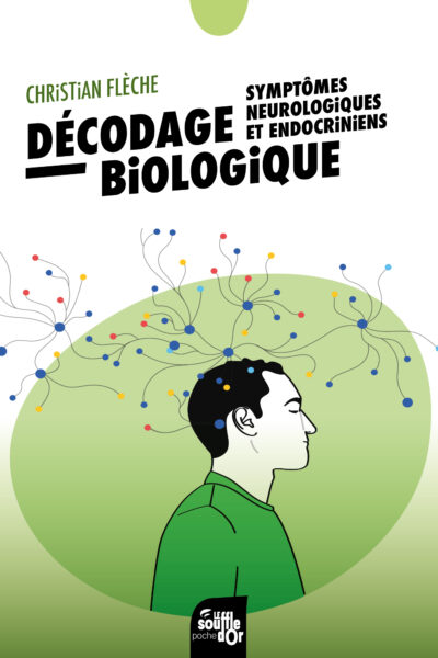 DECODAGE BIOLOGIQUE : SYMPTOMES NEUROLOGIQUES ET ENDOCRINIENS
