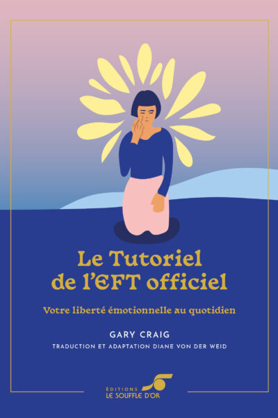 LE TUTORIEL DE L'EFT OFFICIEL - ÉDITION COLLECTOR