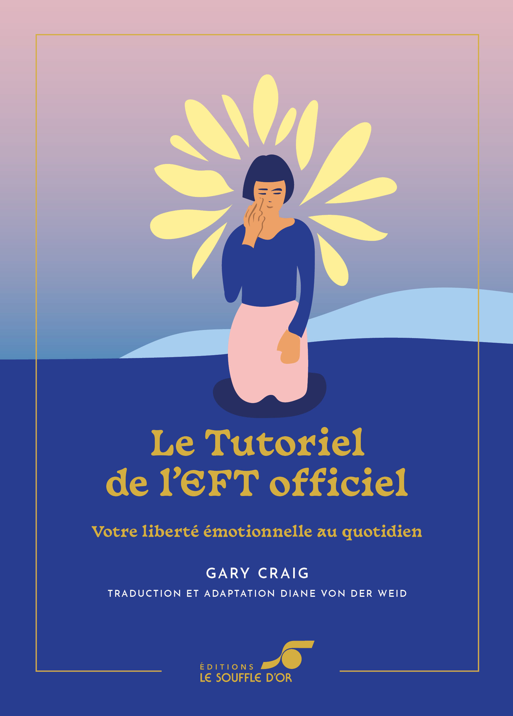 LE TUTORIEL DE L'EFT OFFICIEL - ÉDITION COLLECTOR
