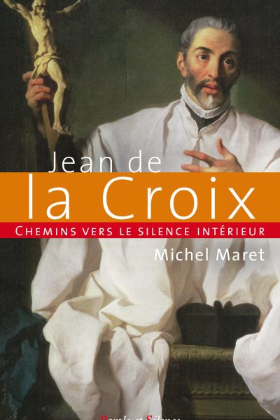 CHEMINS VERS LE SILENCE INTERIEUR AVEC JEAN DE LA CROIX