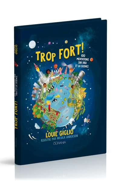 TROP FORT ! - 100 MEDITATIONS SUR DIEU ET LA SCIENCE