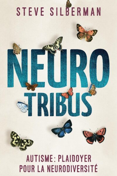 NEUROTRIBUS - AUTISME : PLAIDOYER POUR LA NEURODIVERSITE
