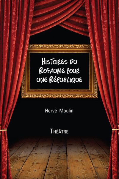 HISTOIRES DU ROYAUME POUR UNE REPUBLIQUE