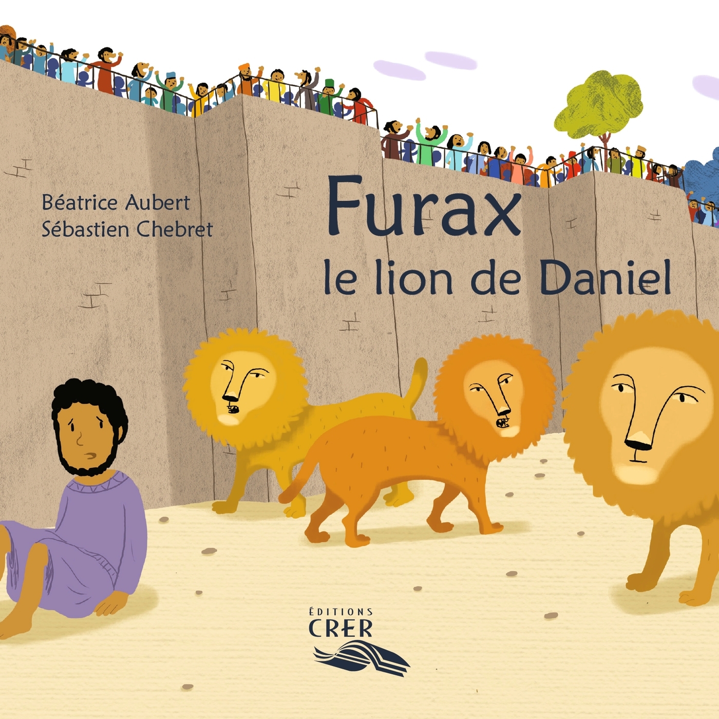 LA PAROLE DES ANIMAUX FURAX, LE LION DE DANIEL - ED.CRER