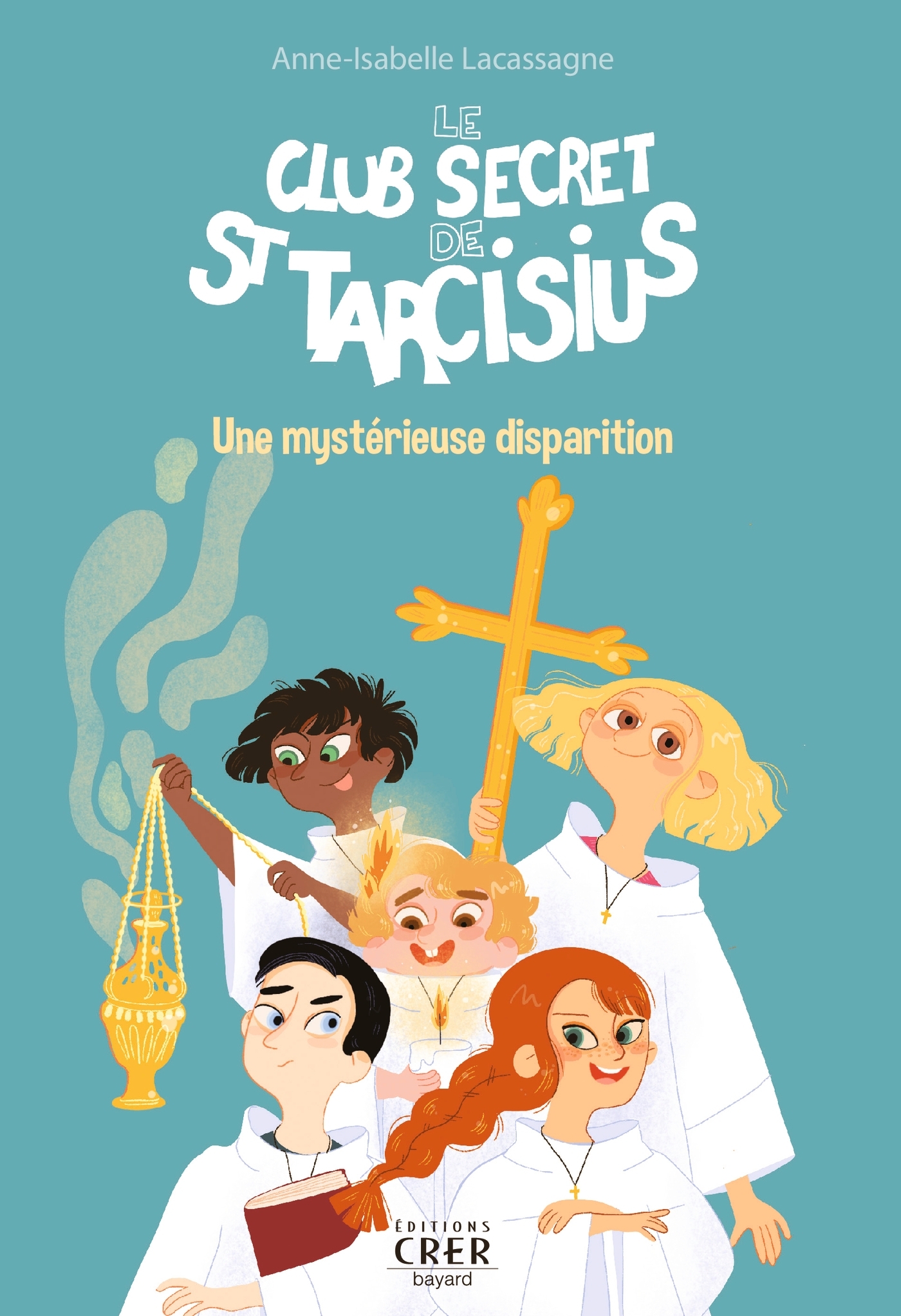 T1 LE CLUB SECRET DE SAINT TARCISIUS - UNE MYSTERIEUSE DISPARITION