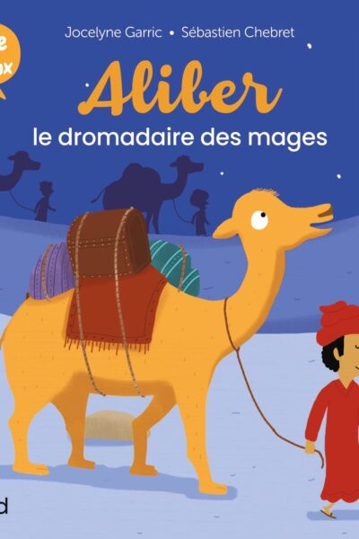 ALIBER , LE DROMADAIRE DES MAGES - LA PAROLE DES ANIMAUX