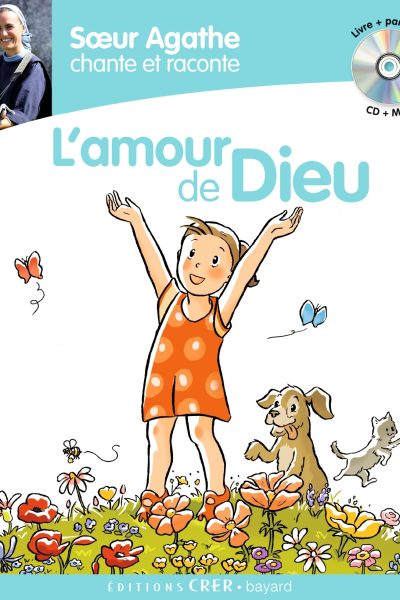 SOEUR AGATHE CHANTE ET RACONTE L'AMOUR DE DIEU LIVRE + CD