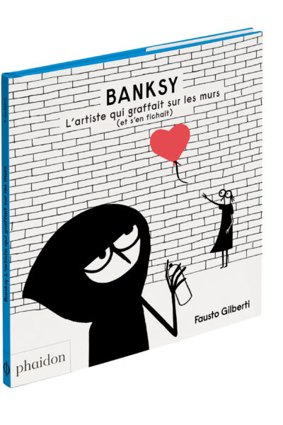 BANSKY. L'ARTISTE QUI GRAFFAIT SUR LES MURS (ET S'EN FICHAIT)
