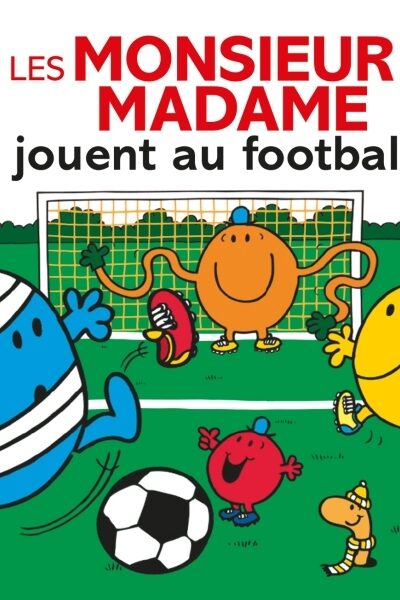 LES MONSIEUR MADAME JOUENT AU FOOTBALL
