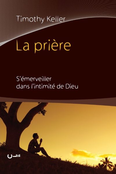 LA PRIERE   S'EMERVEILLER DANS L'INTIMITE DE DIEU