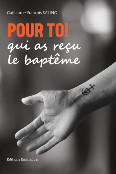 POUR TOI QUI VIENT D'ÊTRE BAPTISE