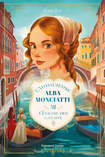 L'AUDACIEUSE ALBA MONCIATTI T01 L'ENIGME DES CANAUX