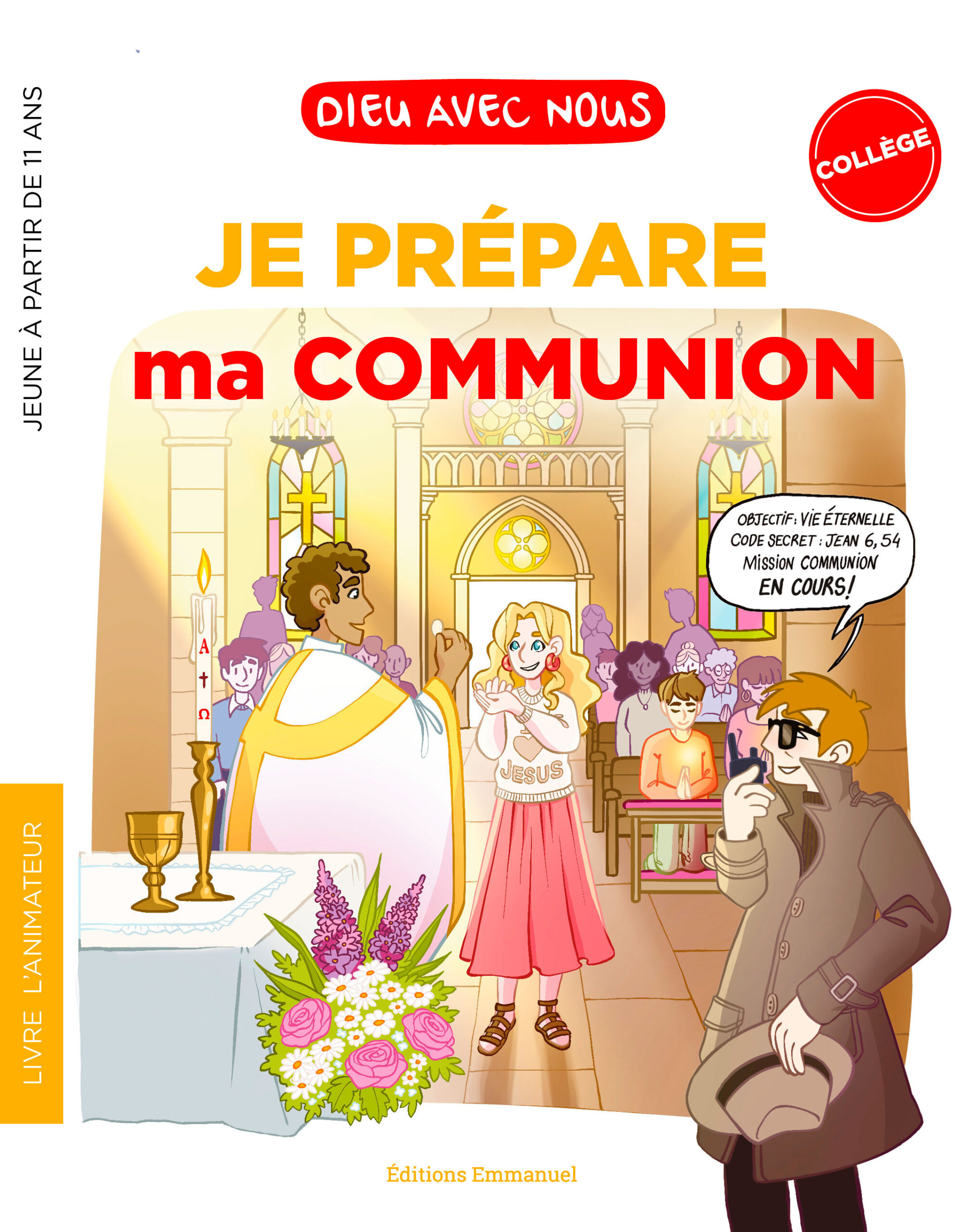 DIEU AVEC NOUS - JE PREPARE MA 1ERE COMMUNION - COLLEGIENS - LIVRET ANIMATEUR